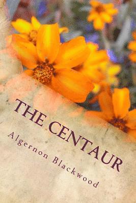 Algernon Blackwood - The Centaur, Häftad