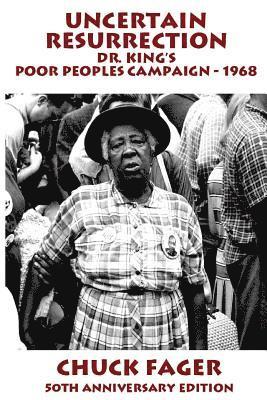 Uncertain Resurrection: Dr. King's Poor Peoples' Campaign, Washington 1968 1