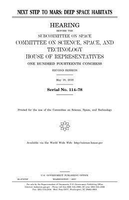 United States House of Representatives, Committee On Science - Next step to Mars: deep space habitats, Häftad
