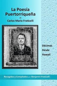 bokomslag La Poesía Puertorriqueña de Carlos Mario Fraticelli: Décimas Desde Hawaii