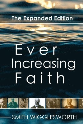 Ever Increasing Faith: The Expanded Edition 1