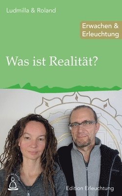 bokomslag Was ist Realität?: Erwachen & Erleuchtung