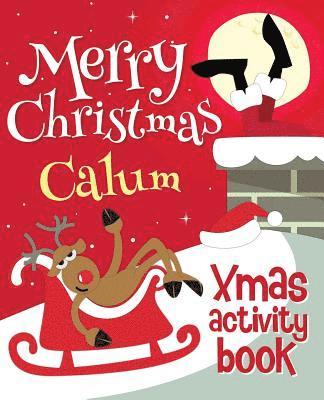 Merry Christmas Calum - Xmas Activity Book: (Personalized Children's Activity Book) 1