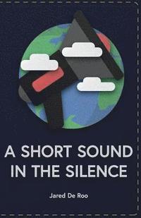 bokomslag A Short Sound in the Silence: An Eco-Critical Anthology