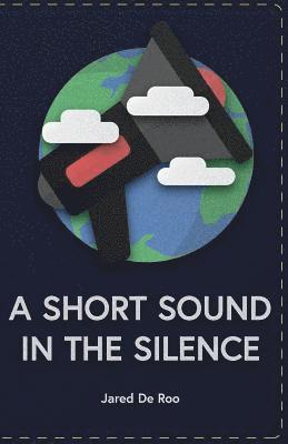 A Short Sound in the Silence: An Eco-Critical Anthology 1