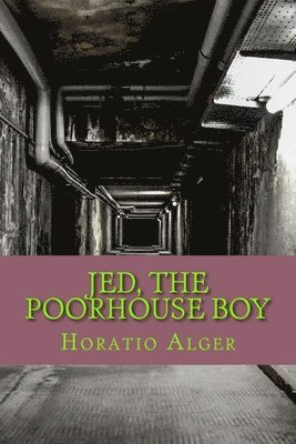 bokomslag Jed, the Poorhouse Boy