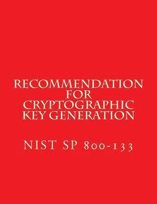 bokomslag Recommendation for Cryptographic Key Generation NIST SP 800-133: NiST SP 800-133