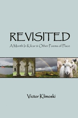 bokomslag Revisited: A Month In Kilcar and Other Poems of Place