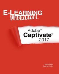 bokomslag E-Learning Uncovered: Adobe Captivate 2017