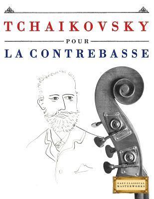 Tchaikovsky Pour La Contrebasse: 10 Pi 1