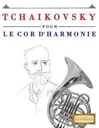 bokomslag Tchaikovsky Pour Le Cor d'Harmonie: 10 Pi