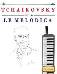 bokomslag Tchaikovsky Pour Le Melodica: 10 Pi