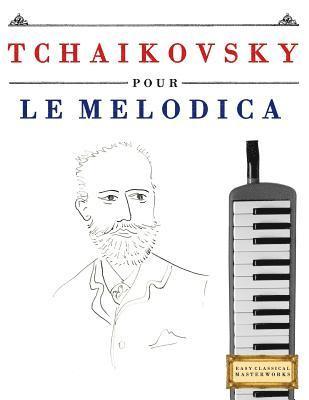bokomslag Tchaikovsky Pour Le Melodica: 10 Pi