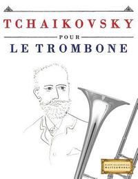 bokomslag Tchaikovsky Pour Le Trombone: 10 Pi