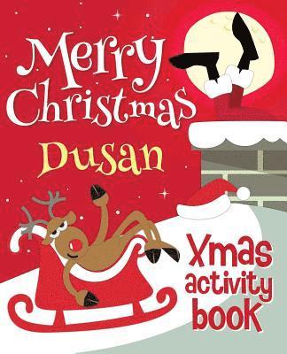 Merry Christmas Dusan - Xmas Activity Book: (Personalized Children's Activity Book) 1