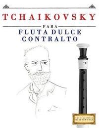 bokomslag Tchaikovsky Para Flauta Dulce Contralto: 10 Piezas F
