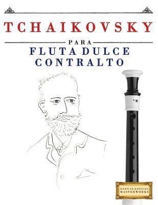 bokomslag Tchaikovsky Para Flauta Dulce Contralto: 10 Piezas F