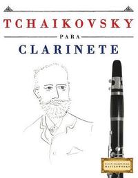 bokomslag Tchaikovsky Para Clarinete: 10 Piezas F