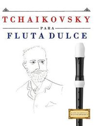 bokomslag Tchaikovsky Para Flauta Dulce: 10 Piezas F
