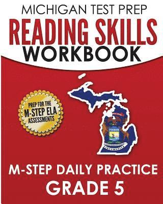 bokomslag MICHIGAN TEST PREP Reading Skills Workbook M-STEP Daily Practice Grade 5: Preparation for the M-STEP English Language Arts Assessments