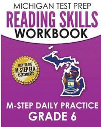 bokomslag MICHIGAN TEST PREP Reading Skills Workbook M-STEP Daily Practice Grade 6: Preparation for the M-STEP English Language Arts Assessments