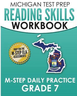 bokomslag MICHIGAN TEST PREP Reading Skills Workbook M-STEP Daily Practice Grade 7: Preparation for the M-STEP English Language Arts Assessments