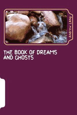 bokomslag The Book of Dreams and Ghosts