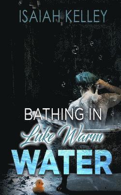 Bathing In Luke Warm Water 1
