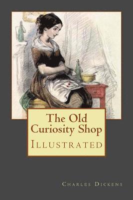 Charles Dickens - The Old Curiosity Shop: Illustrated, Häftad