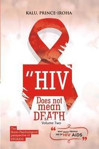 bokomslag HIV (AIDS) Does Not Mean Death, Volume Two: Socio-Psychological Perspective; Basic and Advanced Compenduim