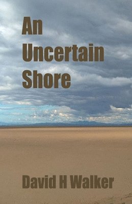 bokomslag An Uncertain Shore