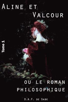 bokomslag Aline et Valcour, tome 1 ou le roman philosophique