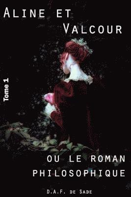 Aline et Valcour, tome 1 ou le roman philosophique