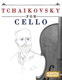 bokomslag Tchaikovsky for Cello: 10 Easy Themes for Cello Beginner Book