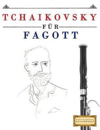 bokomslag Tchaikovsky für Fagott: 10 Leichte Stücke für Fagott Anfänger Buch
