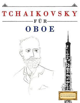 bokomslag Tchaikovsky für Oboe: 10 Leichte Stücke für Oboe Anfänger Buch