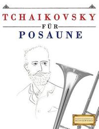bokomslag Tchaikovsky für Posaune: 10 Leichte Stücke für Posaune Anfänger Buch