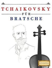 bokomslag Tchaikovsky für Bratsche: 10 Leichte Stücke für Bratsche Anfänger Buch