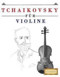 bokomslag Tchaikovsky für Violine: 10 Leichte Stücke für Violine Anfänger Buch