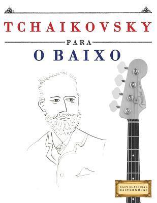 Tchaikovsky para o Baixo: 10 peças fáciles para o Baixo livro para principiantes 1