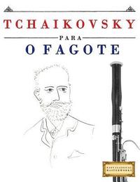 bokomslag Tchaikovsky Para O Fagote: 10 Pe