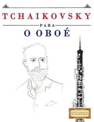 Tchaikovsky para o Oboé: 10 peças fáciles para o Oboé livro para principiantes 1