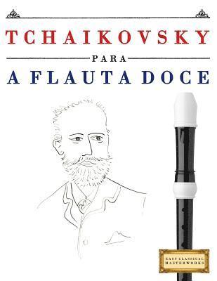 bokomslag Tchaikovsky Para a Flauta Doce: 10 Pe