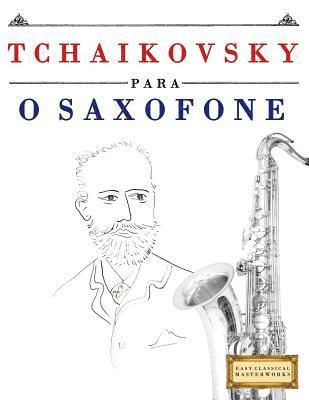 Tchaikovsky Para O Saxofone: 10 Pe 1