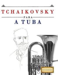 bokomslag Tchaikovsky Para a Tuba: 10 Pe