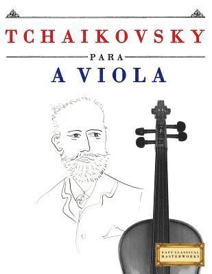Tchaikovsky para a Viola: 10 peças fáciles para a Viola livro para principiantes 1