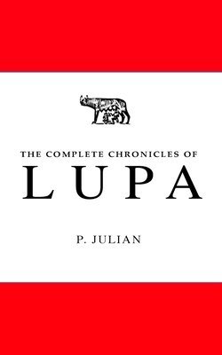 bokomslag The Complete Chronicles of Lupa: Volume 1 and Volume 2