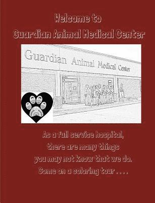 Guardian Animal Medical Center: A Coloring Tour 1