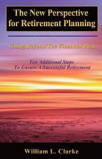 bokomslag The New Perspective for Retirement Planning: Going Beyond the Financial Plan