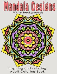 bokomslag Mandala Designs: Inspiring and Relaxing Adult Coloring Book